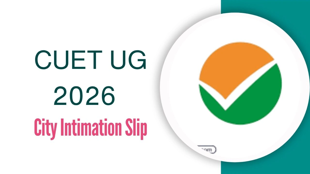 CUET UG 2026 City Intimation Slip Soon at cuet.nta.nic.in; Check Admit Card Updates Here