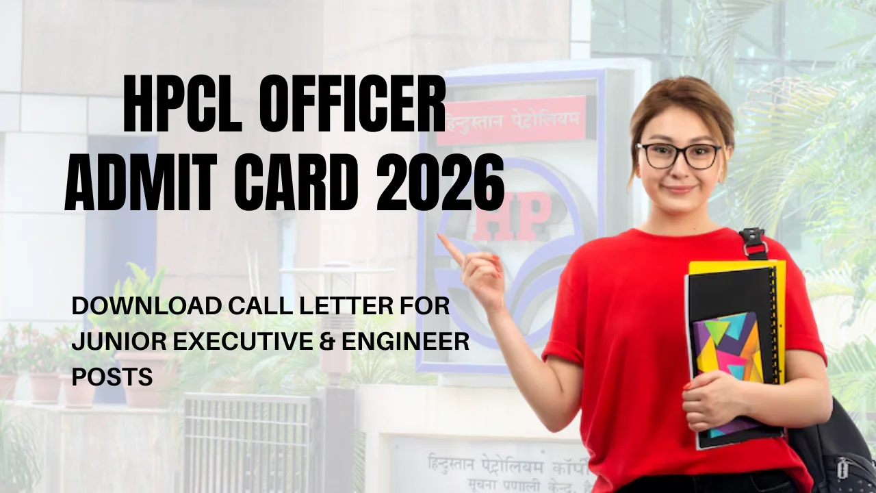 HPCL Officer Admit Card 2026 Out, Download Call Letter for Junior Executive & Engineer Posts