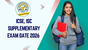 ICSE, ISC Supplementary Exam Date 2026