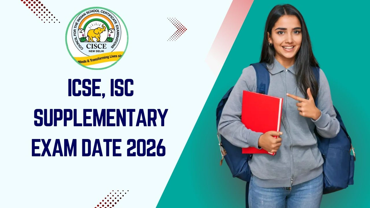 ICSE, ISC Supplementary Exam Date 2026: Class 10th, 12th Improvement Exams Schedule Released; Check Fee, Application Details here