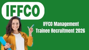 IFFCO Management Trainee Recruitment 2026