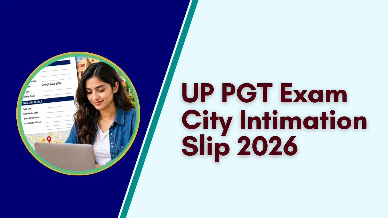 UP PGT Exam City Intimation Slip 2026 Out, Download Exam City PDF